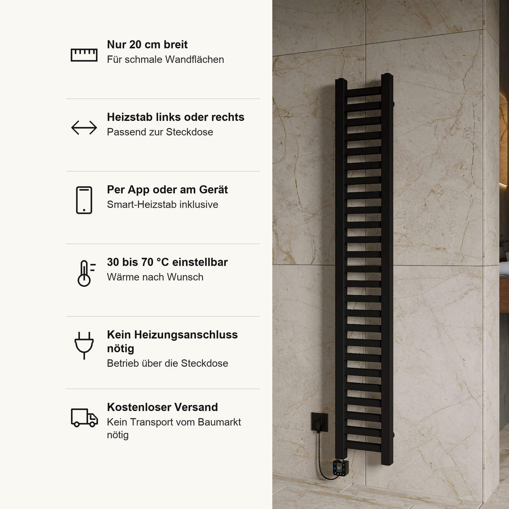 Badheizkörper FIORENTINA elektrisch in Schwarz, Vorteile im Überblick: nur 20 cm breit, Heizstab links oder rechts, passend zur Steckdose, Smart Heizstab inklusive, per App oder am Gerät, 30 bis 70 °C einstellbar, kein Heizungsanschluss nötig, Betrieb über die Steckdose, kostenloser Versand